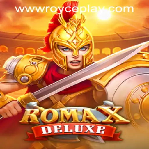 Exploring RomaXDeluxe: The Premier Game at RoycePlay Casino PH